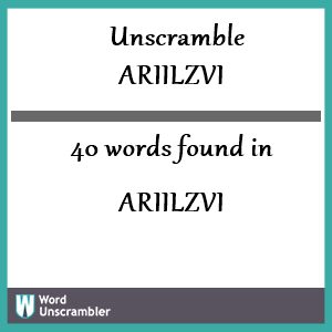 40 words unscrambled from ariilzvi