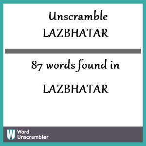 87 words unscrambled from lazbhatar