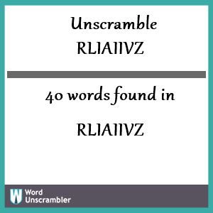 40 words unscrambled from rliaiivz