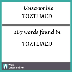 267 words unscrambled from toztliaed