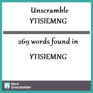 269 words unscrambled from ytisiemng